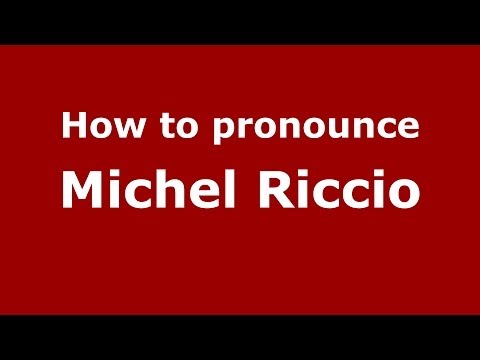 How to pronounce Michel Riccio (Italian/Italy) - PronounceNames.com