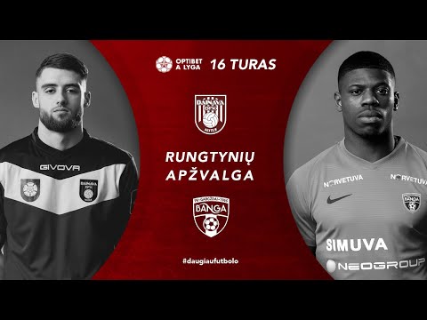 16 turo santrauka: „Dainava“ – „Banga“ (2021-05-29)