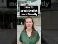Ask BBC Learning English How To Speak English More Fluently