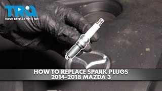 How to Replace Spark Plugs 2014-2018 Mazda 3 2.0L