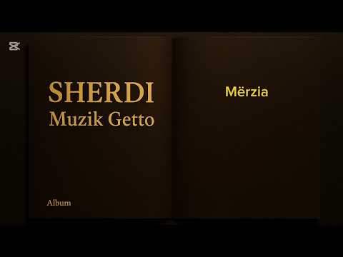 Sherdi - Mërzia