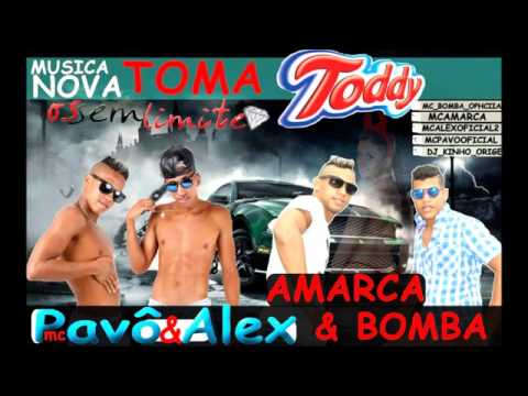 AMARCA E BOMBA E PAVÔ  E ALEX - TOMA TODDY