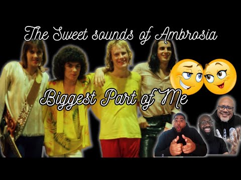 FIRST TIME HEARING Ambrosia's 'Biggest Part of Me'! Soulful, Sensual & Sophisticated Sweet Nectar!!!