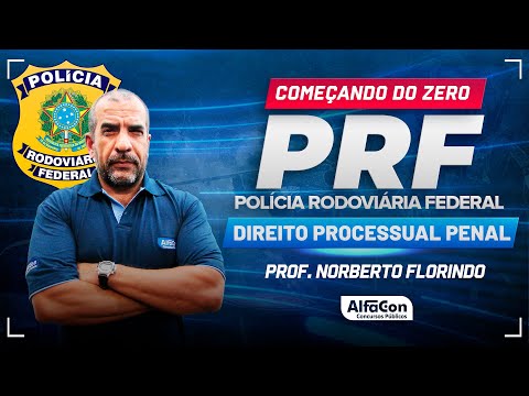 Concurso PRF 2024 - Aula de Direito Processual Penal - Começando do Zero - AlfaCon