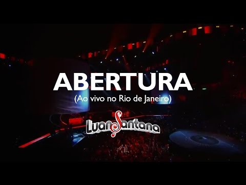 Luan Santana - Abertura - DVD Ao Vivo no Rio de Janeiro [Vídeo Oficial]