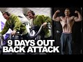 9 DAYS OUT BACK ATTACK AT PURE MUSCLE & FITNESS