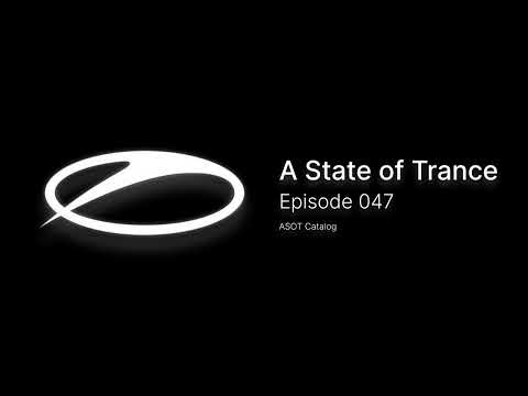 A State of Trance Episode 047 ~ #asotcatalog
