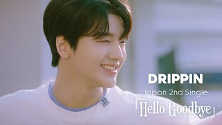 [影音] DRIPPIN - Hello Goodbye MV (Japan 2nd Single