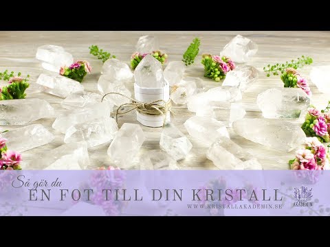 Så gör du en fot till din kristall så den kan stå upp