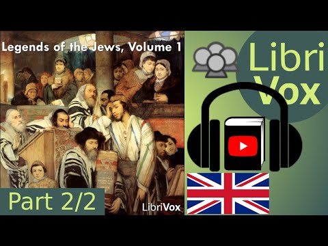 The Legends of the Jews, Volume 1 by Louis GINZBERG read by Various Part 2/2 | Full Audio Book
