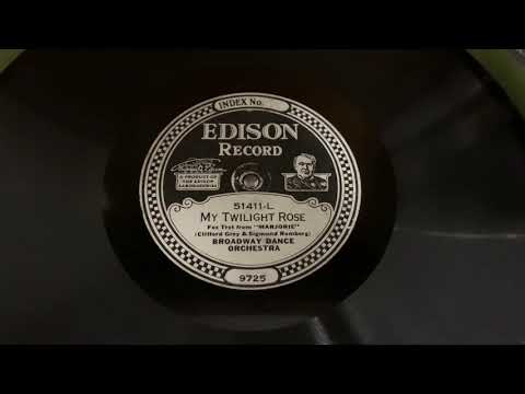 “My Twilight Rose” Broadway Dance Orchestra - Edison Diamond Disc 51411