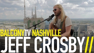 JEFF CROSBY - HOMELESS AND THE DREAMERS (BalconyTV)