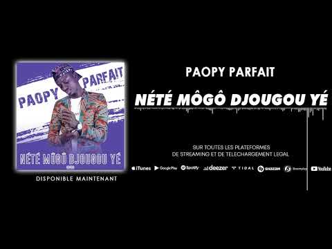 Paopy Parfait - Né té môgô djougou yé (Son Officiel)