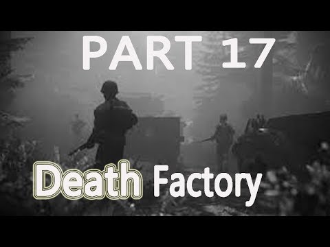 Call of Duty WW2 | Mission Death Factory | Eliminate Mortar team, Find Assembly Point | Part 17 PC