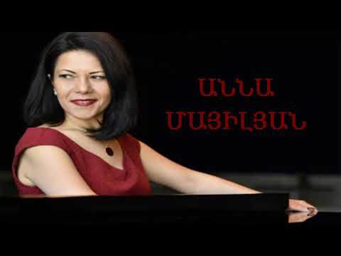 Anna Mayilyan.  Komitas -  You are Like a Plane Tree. Կոմիտաս - Չինար ես. Աննա Մայիլյան