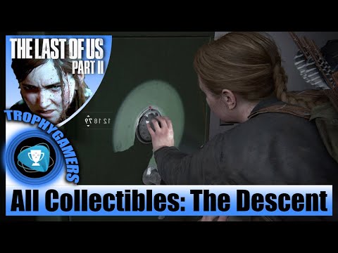 The Last of Us 2 - All Collectible Locations The Descent (Seattle Day 2) Chapter 34
