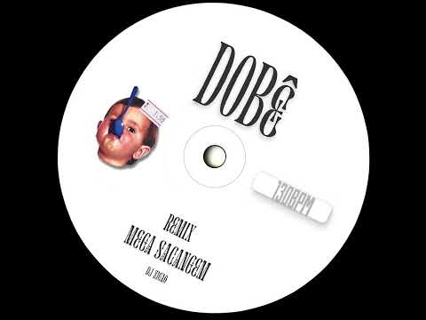 DOBÊ - MEGA SACANAGEM (REMIX) DJ ZIGÃO