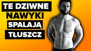 6 dziwnych NAWYKÓW, które pomogą Ci SPALAĆ TŁUSZCZ