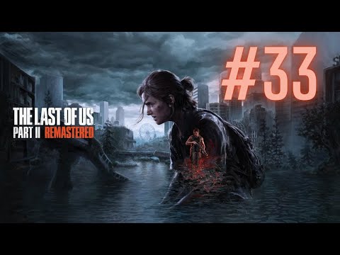 Czy Ellie da radę? | The Last of Us 2 Remastered PL | #33