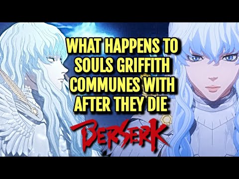 What Happens To Souls Griffith Communes With After They Die - Berserk Investigation