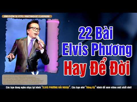 Tình Khúc ELVIS PHƯƠNG Hay Nhất Thập Niên 70 80 90 Hay Để Đời - ELVIS PHƯƠNG HẢI NGOẠI