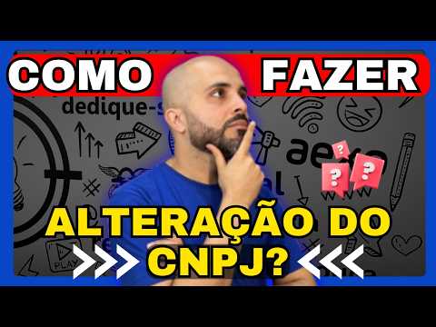 COMO FUNCIONA A ALTERAÇÃO CONTRATUAL DE UM CNPJ? | PASSO A PASSO DE COMO ALTERAR UMA EMPRESA