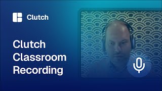 Clutch Classroom Recording - April 17, 2025