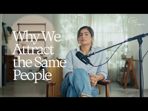 Why We Attract the Same People | Life in Progress Podcast
