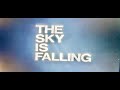 The Sky is Falling