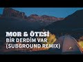 Mor & Otesi - Bir Derdim Var (Subground 2004 ...