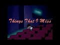 Things That I Miss // awfultune (Lyrics)