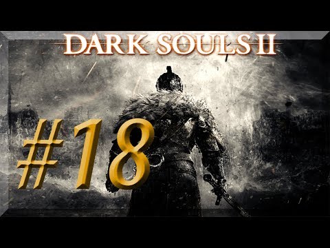 Dark Souls II w/ NERDIAQ Ep.18 - Going Back To Open Some Doors