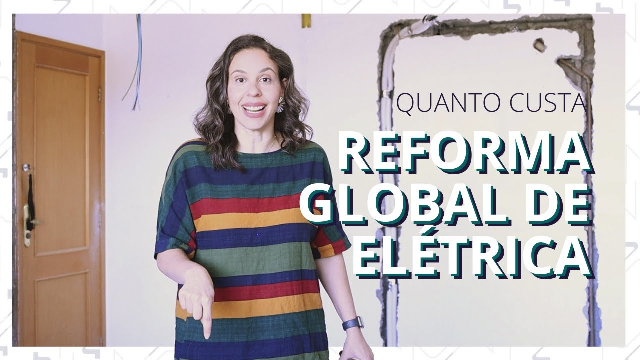 QUANTO CUSTA REFORMAR A ELÉTRICA DA SUA CASA