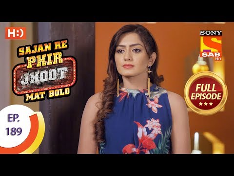 Sajan Re Phir Jhoot Mat Bolo - Ep 189 - Full Episode - 13th February, 2018