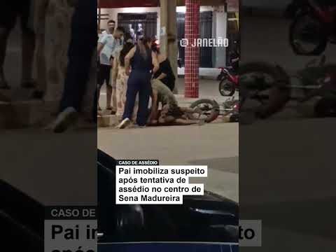 Pai imobiliza suspeito após tentativa de assédio no centro de Sena Madureira