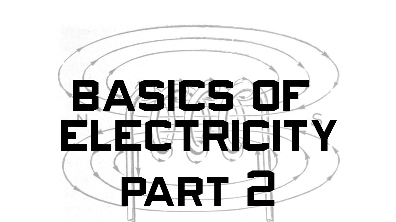Basics of Electricity Part 2