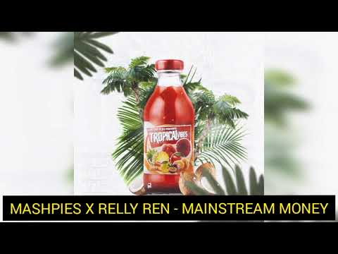 Mashpies & Relly Ren - Mainstream Money (Prod. AbelThePlug)