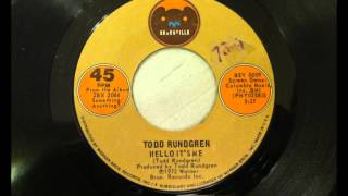 Hello Its Me , Todd Rundgren , 1972 Vinyl 45 RPM