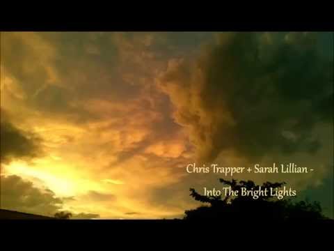 Chris Trapper & Sarah Lillian - Into The Bright Lights