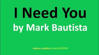 I Need You by Mark Bautista (Lyrics)