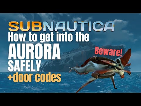Comment entrer en toute sécurité dans l'Aurora + codes de porte | Subnautica