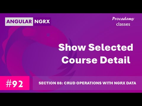 #92 Show Selected Course Detail using NgRX Data | State Management in Angular with NgRX