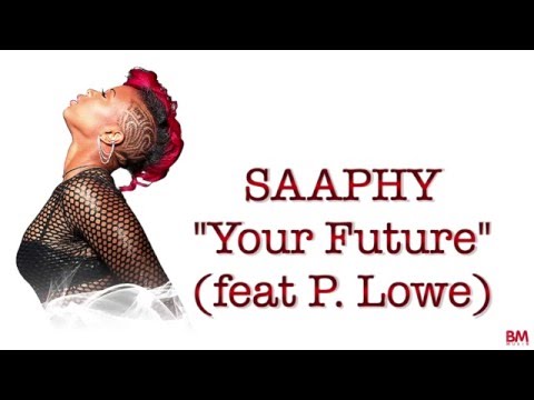 Saaphy - Your Future feat P.Lowe [Video Lyrics - Love & Life Album]