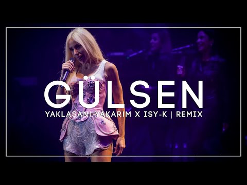 Gülşen & ISY-K - Yaklaşanı Yakarım | Remix