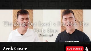 THINKING OUT LOUD x I&#39;M NOT THE ONLY ONE Mash-Up by Sam Tsui &amp; Casey Breves (Zeek Cover)