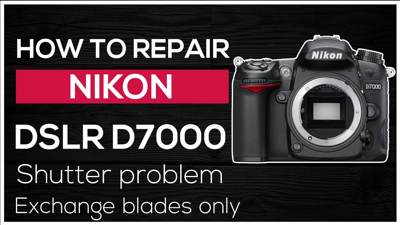How to repair DSLR Nikon D7000 Shutter problem (Blade Curtain)