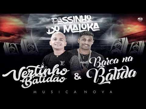 MC VERTINHO E BARCA NA BATIDA   PASSINHO DO MALOKA   MÚSICA NOVA
