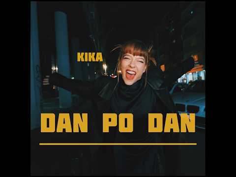 KIKA -  Dan Po Dan Official Visualizer 