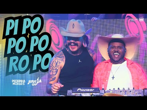 Pedrinha Moraes e  @JirayaUAI   - PIPOPOPOROPO (DVD Fazendo o som)