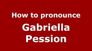 How to pronounce Gabriella Pession
